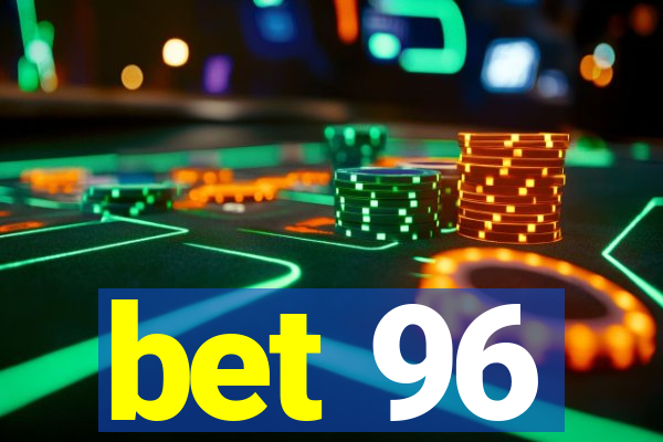 bet 96